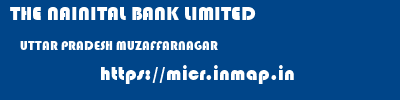 THE NAINITAL BANK LIMITED  UTTAR PRADESH MUZAFFARNAGAR    micr code